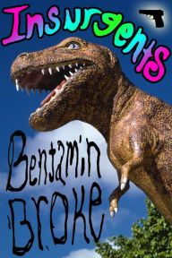 Title: Insurgents, Author: Benjamin Broke