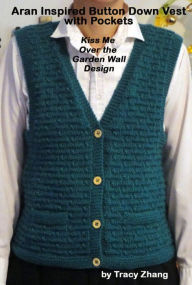 Title: Aran Inspired Button Down Vest with Pockets Kiss Me Over the Garden Wall Design, Author: Tracy Zhang
