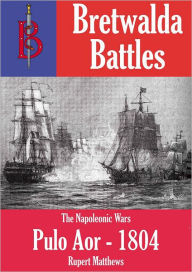 Title: The Battle of Pulu Aor (1804), Author: Rupert Matthews