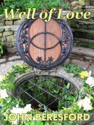 Title: Well of Love, Author: John Beresford