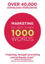 Marketing In Less Than 1000 Words