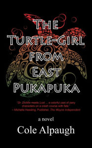 Title: The Turtle-Girl from East Pukapuka, Author: Cole Alpaugh