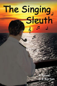 Title: The Singing Sleuth, Author: D.B. Barton