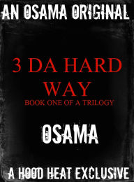 Title: 3 Da Hard Way, Author: Osama