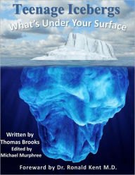 Title: Teenage Icebergs, What's Under Your Surface, Author: Thomas Brooks