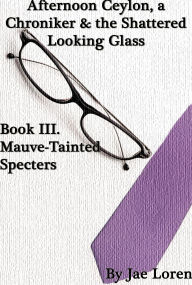 Title: Mauve-Tainted Specters, Author: Jae Loren