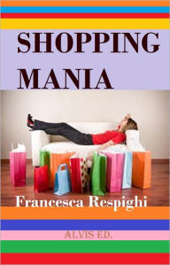 Title: Shopping Mania, Author: Francesca Respighi