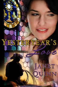 Title: Yesteryear's Love, Author: Janet Quinn