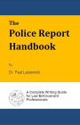 The Police Report Handbook