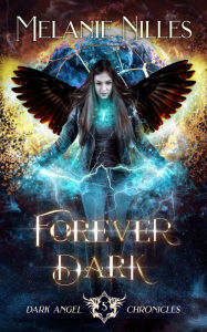 Title: Forever Dark, Author: Melanie Nilles