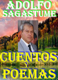 Title: Cuentos y Poemas, Author: Adolfo Sagastume