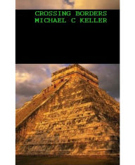 Title: Crossing Borders, Author: michael keller