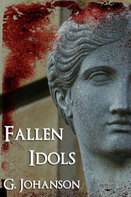 Title: Fallen Idols, Author: G Johanson