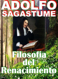 Title: Filosofía del Renacimiento, Author: Adolfo Sagastume