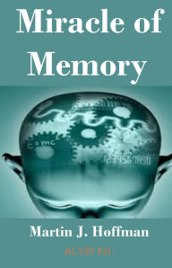 Title: Miracle of Memory, Author: Martin J. Hoffman