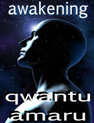 Title: Awakening, Author: Qwantu Amaru