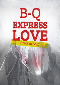 Title: B-Q Express Love - po polsku (Polish Edition), Author: Henryk Bolt