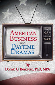 Title: American Business and Daytime Dramas, Author: Donald G Boudreau