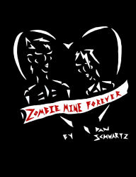 Title: Zombie Mine Forever, Author: Dan Schwartz