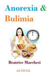 Title: Anorexia & Bulimia, Author: Beatrice Marchesi