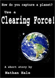 Title: Clearing Force, Author: Nathan Hale