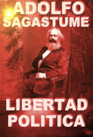 Title: Libertad Politica, Author: Adolfo Sagastume