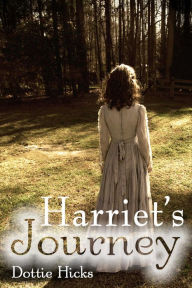 Title: Harriet's Journey, Author: Dottie Hicks