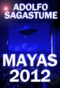 Title: Mayas 2012, Author: Adolfo Sagastume