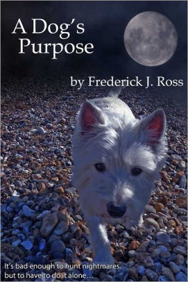 A Dog's Purpose by Frederick Ross | NOOK Book (eBook) | Barnes & Noble®