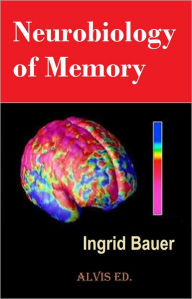 Title: Neurobiology of Memory, Author: Ingrid Bauer