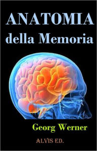 Title: Anatomia della Memoria, Author: Georg Werner