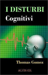 Title: I Disturbi Cognitivi, Author: Thomas Gomez