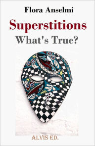 Title: Superstitions: What's True?, Author: Flora Anselmi