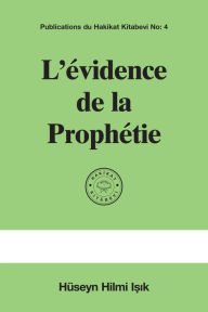 Title: L'evidence de la Prophetie, Author: Hüseyn Hilmi I