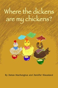 Title: Where the dickens are my chickens?, Author: James MacAonghus