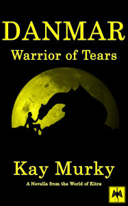 Title: DANMAR: Warrior of Tears, Author: Kay Murky