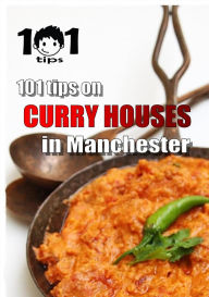 Title: 101 tips on CURRY HOUSES in Manchester, Author: 101 tips