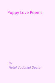 Title: Puppy Love Poem, Author: Hetal Vadanlal Doctor