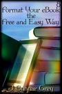 Format Your eBook the Free and Easy Way