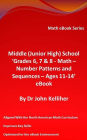 Middle (Junior High) School 'Grades 6, 7 & 8 - Math - Number Patterns and Sequences - Ages 11-14' eBook