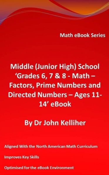 Middle (Junior High) School 'Grades 6, 7 & 8 - Math - Factors, Prime Numbers and Directed Numbers - Ages 11-14' eBook