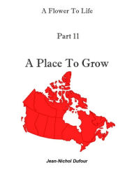 Title: A Place To Grow, Author: Jean-Nichol Dufour