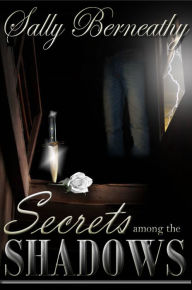 Title: Secrets Among the Shadows, Author: Sally Berneathy