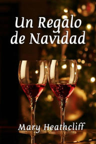 Title: Un Regalo de Navidad, Author: Mary Heathcliff