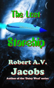 Title: The Lost Starship, Author: Robert A.V. Jacobs