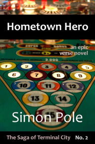Title: Hometown Hero: An Epic Verse Novel (Saga No. 2), Author: Simon Pole