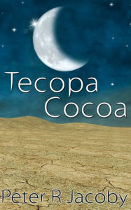 Title: Tecopa Cocoa, Author: Peter Jacoby