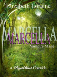 Title: Marcella, vampire Mage, Author: Elizabeth Loraine