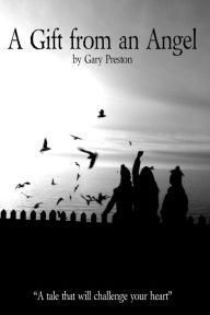 Title: A Gift From An Angel, Author: Gary Preston