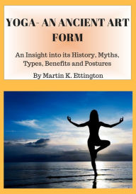 Title: Yoga-An Ancient Art Form, Author: Martin Ettington